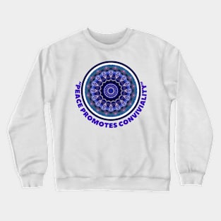 PEACE PROMOTES CONVIVIALITY Crewneck Sweatshirt